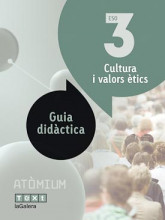 Atòmium. Guia didàctica Cultura i valors ètics 3 ESO