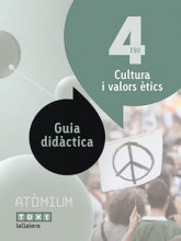 Atòmium. Guia didàctica Cultura i valors ètics 4 ESO