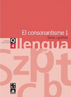 Quadern de llengua 4: El consonantisme 1 Quadern de llengua 4: El consonantisme 1