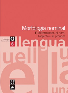 Quadern de llengua 6: Morfologia nominal Quadern de llengua 6: Morfologia nominal