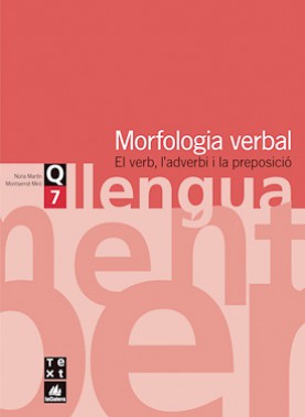 Quadern de llengua 7: Morfologia verbal Quadern de llengua 7: Morfologia verbal