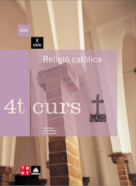 Religió catòlica 4t curs ESO Religió catòlica 4t curs ESO