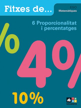Quadern 6: Proporcionalitat i percentatges Quadern 6: Proporcionalitat i percentatges