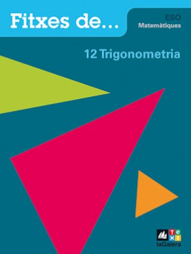 Quadern 12: Trigonometria Quadern 12: Trigonometria