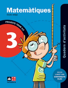 TRAM 2.0 Quadern d'activitats Matemàtiques 3 TRAM 2.0 Quadern d'activitats Matemàtiques 3
