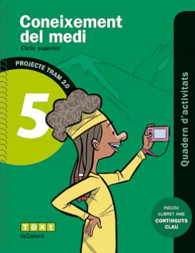Tram 2.0. Quadern d'activitats Coneixement del medi 5 Tram 2.0. Quadern d'activitats Coneixement del medi 5