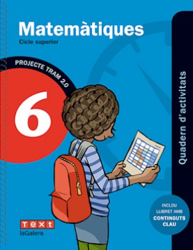 TRAM 2.0 Quadern d'activitats Matemàtiques 6 TRAM 2.0 Quadern d'activitats Matemàtiques 6