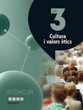 Cultura i valors ètics 3 ESO Atòmium Cultura i valors ètics 3 ESO Atòmium