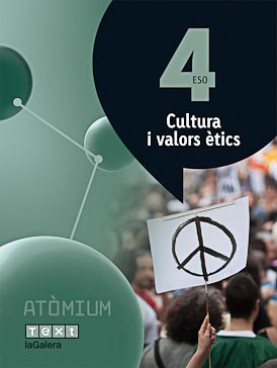 Cultura i valors ètics 4 ESO Atòmium Cultura i valors ètics 4 ESO Atòmium