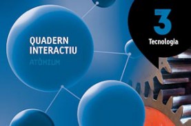 Quadern interactiu Tecnologia 3 ESO Atòmium Quadern interactiu Tecnologia 3 ESO Atòmium