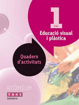 Educació visual i plàstica Quadern d'activitats 1 ESO Atòmium