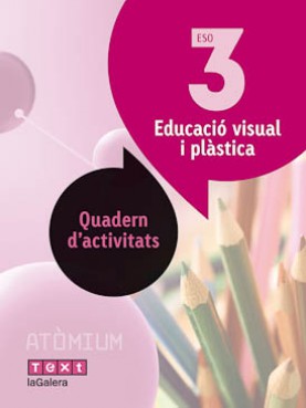 Educació visual i plàstica Quadern d'activitats 3 ESO Atòmium