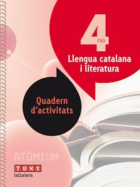Llengua i literatura catalana Quadern d'activitats 4 ESO Atòmium Llengua i literatura catalana Quadern d'activitats 4 ESO Atòmium