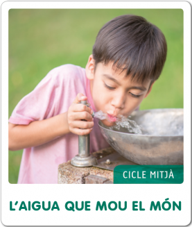 Fem-ho per projectes (CM). L'aigua que mou el món Fem-ho per projectes (CM). L'aigua que mou el món