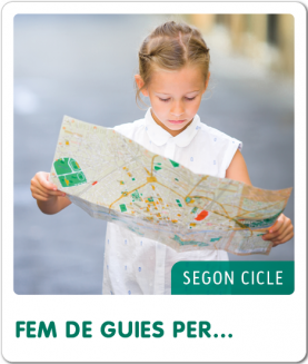 Fem-ho per projectes (2n Cicle). Fem de guies per...