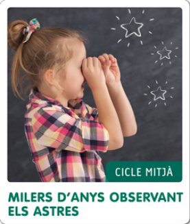 Fem-ho per projectes (CM). Milers d'anys observant els astres Fem-ho per projectes (CM). Milers d'anys observant els astres
