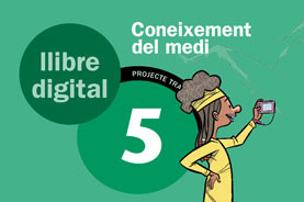 LLIBRE DIGITAL TRAM 2.0 Coneixement del medi 5