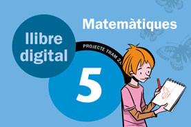 LLIBRE DIGITAL TRAM 2.0 Matemàtiques 5