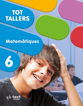 Tot Tallers. Matemàtiques 6 Tot Tallers. Matemàtiques 6