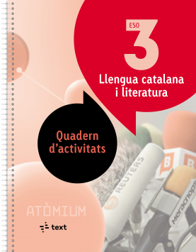 Llengua catalana i literatura Quadern d'activitats 3 ESO Atòmium