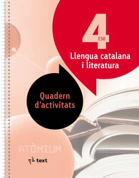 Llengua i literatura catalana Quadern d'activitats 4 ESO Atòmium