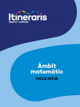 Itineraris. Àmbit matemàtic. Cicle mitjà