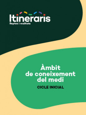 Itineraris. Àmbit Coneixement del medi. Cicle inicial